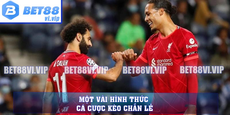 Một vài hình thức cá cược kèo chẵn lẻ